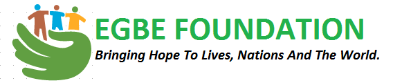 Egbe Foundation — Bringing Hope To Lives, Nations And The World.